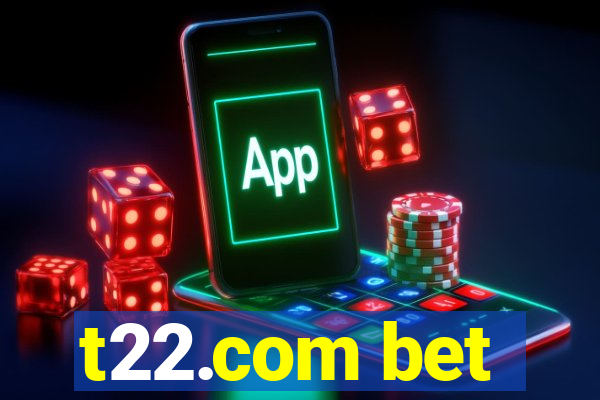 t22.com bet